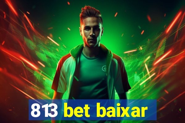 813 bet baixar